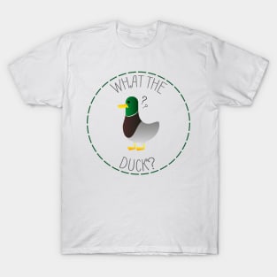 What the Duck? T-Shirt